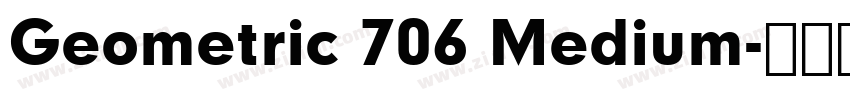 Geometric 706 Medium字体转换 Geometric 706 Medium字体转换